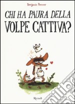 Chi ha paura della volpe cattiva? libro