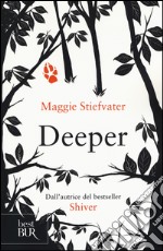 Deeper. I lupi di Mercy Falls libro