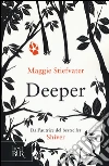 Deeper. I lupi di Mercy Falls libro di Stiefvater Maggie