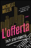 L'offerta. Soldi sesso vendetta libro