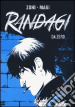 Randagi. Da zero. Vol. 1