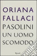 Pasolini, un uomo scomodo libro