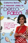 Il grande libro di Detto Fatto libro di Balivo Caterina
