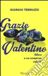 Grazie Valentino. Lettera a un campione infinito libro