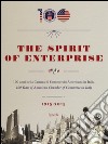 The spirit of enterprise. 100 anni della Camera di Commercio Americana in Italia (1915-2015). Ediz. italiana e inglese libro