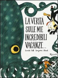 La verità sulle mie incredibili vacanze... libro