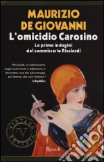 L'omicidio Carosino. Le prime indagini del commissario Ricciardi libro