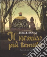 Il nemico più temuto. Ediz. illustrata libro