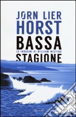 Bassa stagione. Le indagini di William Wisting libro