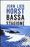 Bassa stagione. Le indagini di William Wisting libro di Lier Horst Jørn