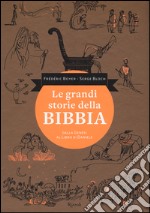 Le grandi storie della Bibbia. Dalla Genesi al libro di Daniele. Ediz. illustrata libro