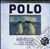 Polo. Un libro illustrato in Photicular®. Ediz. illustrata libro di Kainen Dan Kaufmann Carol