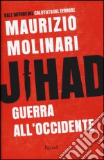 Jihad. Guerra all'Occidente libro