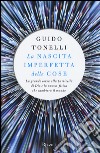 La nascita imperfetta delle cose. La grande corsa alla particella di Dio e la nuova fisica che cambierà il mondo libro