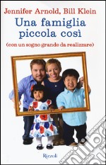 Una famiglia piccola così (con un sogno grande da realizzare)