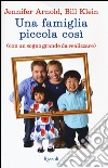 Una famiglia piccola così (con un sogno grande da realizzare) libro