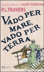 Vado per mare, vado per terra libro