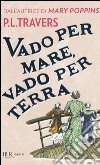 Vado per mare, vado per terra libro