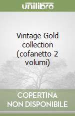 Vintage Gold collection (cofanetto 2 volumi) libro