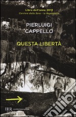 Questa libertà libro