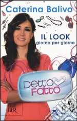 Detto fatto. Il look giorno per giorno libro