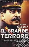 Il grande terrore. Gli anni in cui lo stalinismo sterminò milioni di persone libro