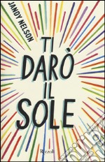 Ti darò il sole libro