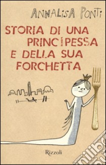 Storia di una principessa e della sua forchetta