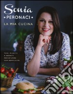 La mia cucina. Idee, ricette e segreti per stupire con semplicità. Ediz. illustrata libro