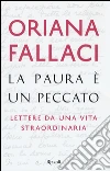 La paura è un peccato. Lettere da una vita straordinaria libro