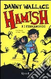 Hamish e i Fermamondo libro di Wallace Danny