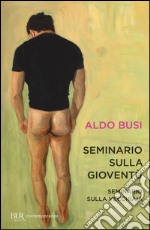 Seminario sulla gioventù-Seminario sulla vecchiaia libro