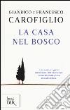 La casa nel bosco libro di Carofiglio Gianrico Carofiglio Francesco