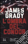 L'ombra del condor libro di Grady James