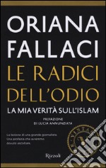 Le radici dell'odio. La mia verità sull'Islam