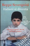 Italiani si diventa. Storia per oggetti e ricordi dell'Italia ottimista libro