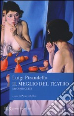 Il meglio del teatro. Drammi scelti libro