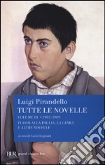 Tutte le novelle. Vol. 3: 1905-1909: Fuoco alla paglia, La Giara e altre novelle libro