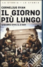 Il giorno più lungo. 6 giugno 1944: il D-day libro