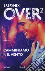 Camminiamo nel vento. Over 2 libro usato