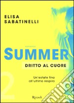 Dritto al cuore. Summer. Vol. 2 libro