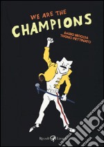 We are the champions libro