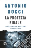 La profezia finale. Lettera a papa Francesco sulla Chiesa in tempo di guerra libro