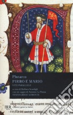 Vite parallele. Pirro e Mario. Testo greco a fronte libro