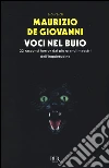 Voci nel buio. 22 racconti horror dei più grandi maestri dell'inquietudine libro
