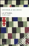 La strada. La follia e la gioia libro