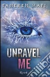 Unravel me. Shatter me libro