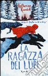 La ragazza dei lupi libro di Rundell Katherine