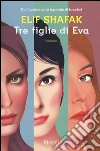 Tre figlie di Eva libro di Shafak Elif