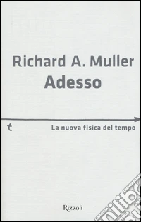 Adesso. La nuova fisica del tempo libro